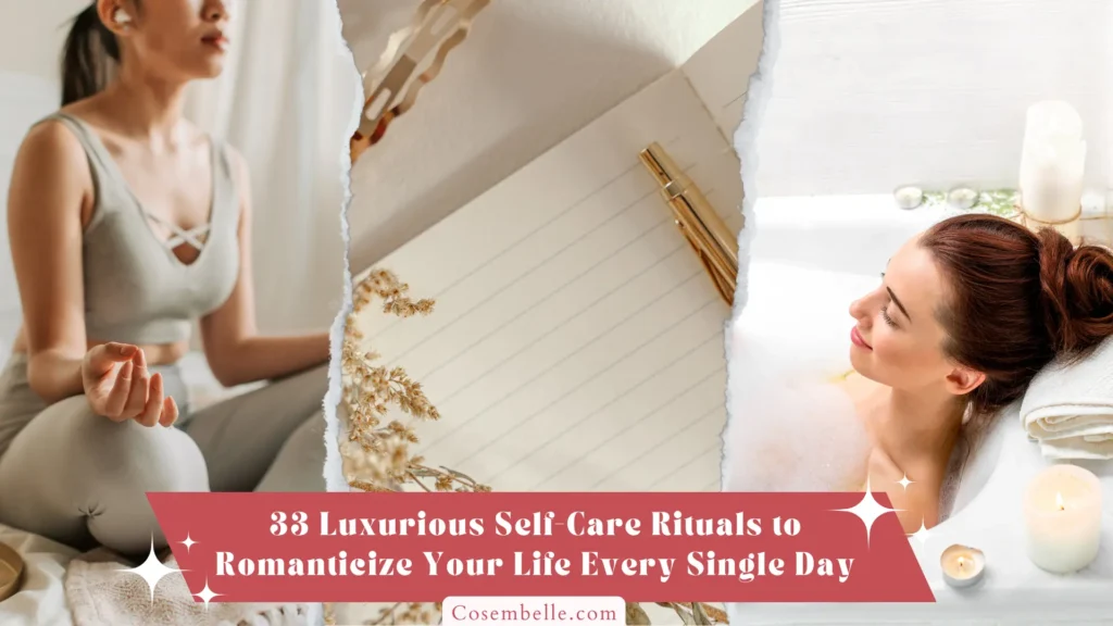 Discover 33 luxurious self-care rituals to romanticize your life every single day! 🌸✨ From stress-relieving morning routines to indulgent night-time pampering, these self-love practices will help you feel like the main character in your own story. Say goodbye to burnout and hello to a balanced, beautiful, and blissful life with these transformative daily wellness habits.